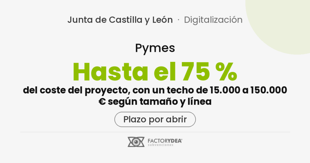 Pymes · Hasta el 75 % · del coste del proyecto, con un techo de 15.000 a 150.000 € según tamaño y línea (Plazo por abrir)