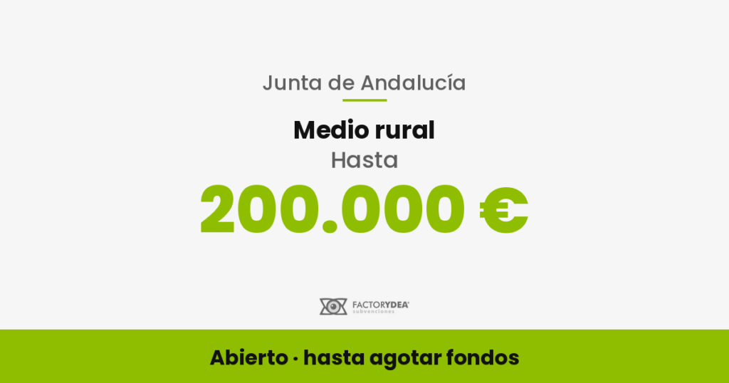 Medio rural · Hasta 200.000 € · por proyecto de inversión, al 65 % del gasto — 100 % si no es productivo (Abierto · hasta agotar fondos)