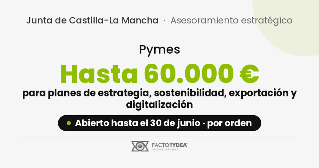 Pymes · Hasta 60.000 € · para planes de estrategia, sostenibilidad, exportación y digitalización (Abierto hasta el 30 de junio · por orden)