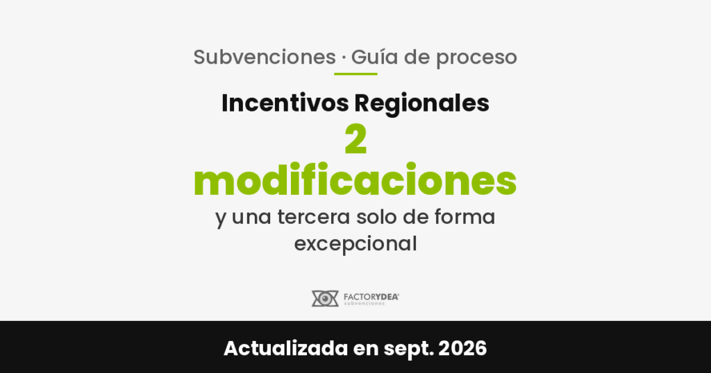 no-voy-a-terminar-en-plazo-incentivos-regionales-1 Incentivos Regionales · 2 modificaciones · y una tercera solo de forma excepcional