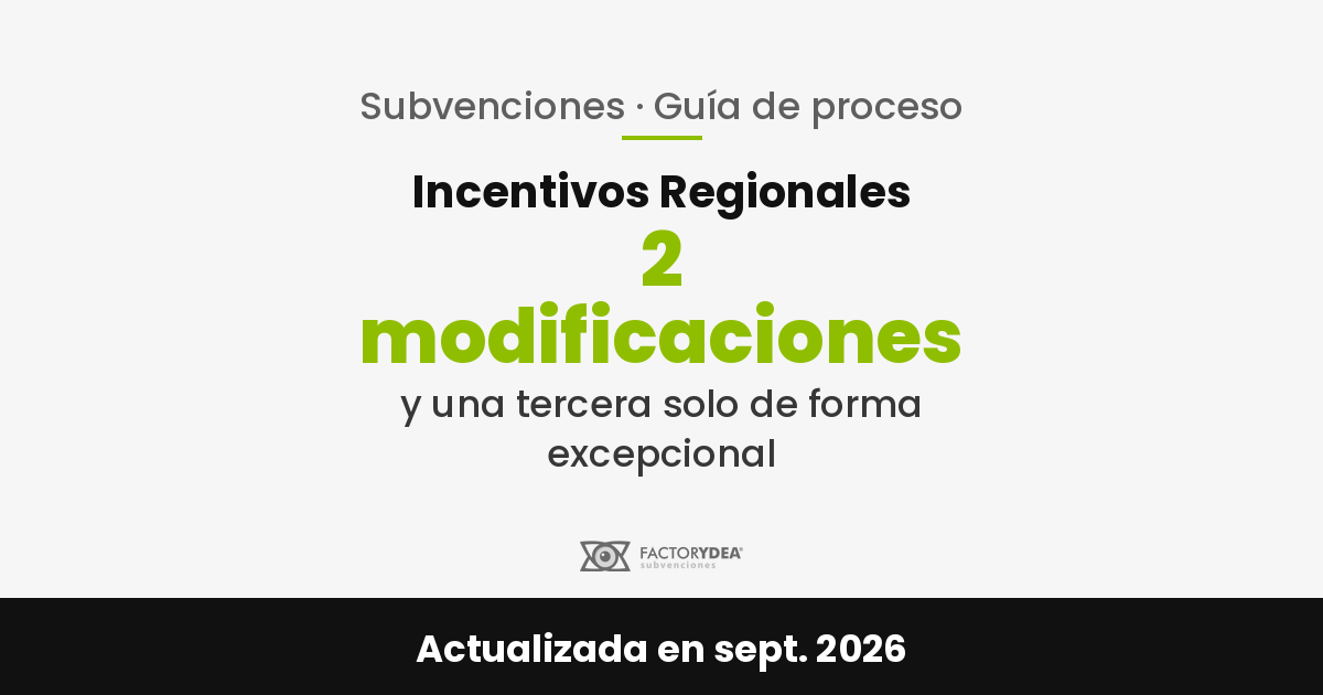 Subvenciones y ayudas no voy a terminar en plazo incentivos regionales 1 - Subvenciones y ayudas