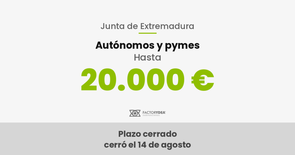 subvenciones-digitalizacion-pymes-2026-extremadura-3 Autónomos y pymes · Hasta 20.000 € · para tienda online, ERP y auditorías de ciberseguridad (Plazo cerrado · cerró el 14 de agosto)